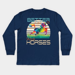 Cute Life Is Better With Horses Horseback Riding T-Shirt Kids Long Sleeve T-Shirt